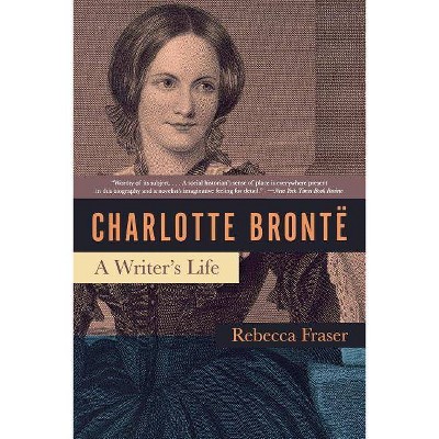 Charlotte Bronte - by  Rebecca Fraser (Paperback)