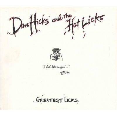 Dan Hicks & His Hot Licks - Greatest Licks: I Feel Like Singin' (CD)