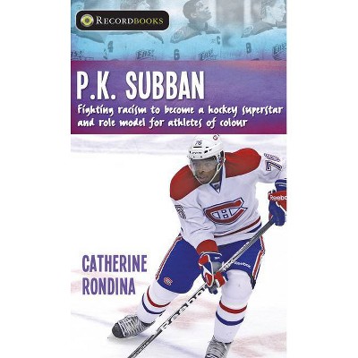 P.K. Subban - (Lorimer Recordbooks) by  Catherine Rondina (Paperback)