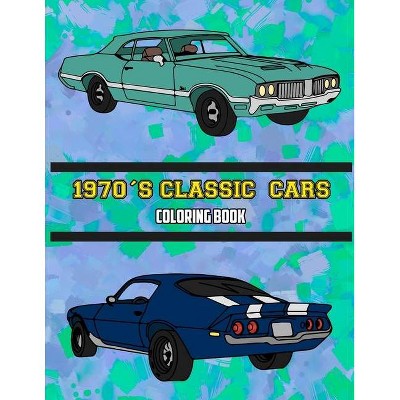 1970's Classic Cars Coloring Book - by  Osam Colors (Paperback)