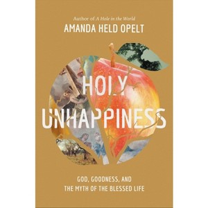 Holy Unhappiness - by  Amanda Held Opelt (Paperback) - 1 of 1