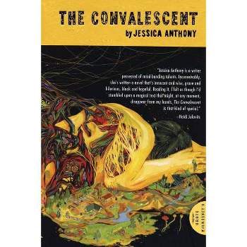 The Convalescent - by  Jessica Anthony (Paperback)