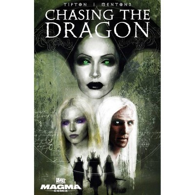 Chasing the Dragon - by  Denton J Tipton (Paperback)