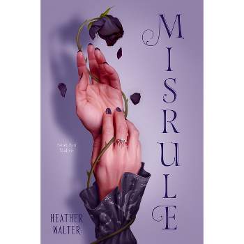 Misrule - (Malice) by  Heather Walter (Paperback)