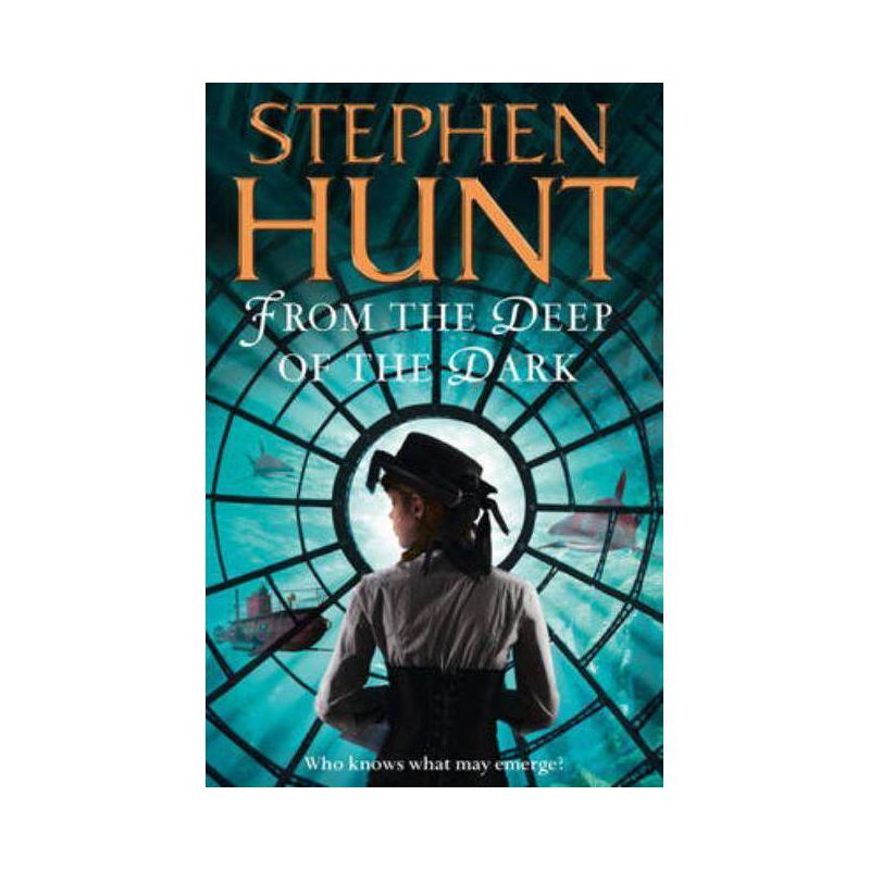 From the Deep of the Dark - by  Stephen Hunt (Paperback), 1 of 2