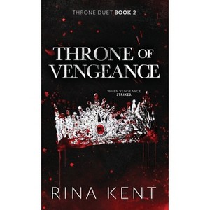 Throne of Vengeance - (Throne Duet Special Edition) by Rina Kent - 1 of 1