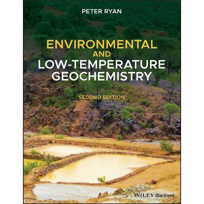 Environmental and Low-Temperature Geochemistry - 2nd Edition by  Peter Ryan (Paperback)