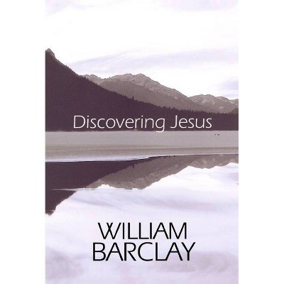 Discovering Jesus - (William Barclay Library) by  William Barclay (Paperback)