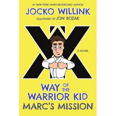 Marc's Mission - (Way of the Warrior Kid) by  Jocko Willink (Paperback)