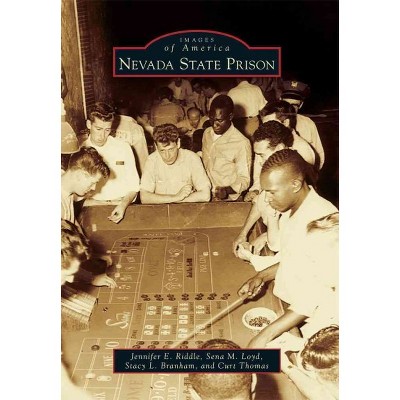 Nevada State Prison - by Sena Loyd (Paperback)