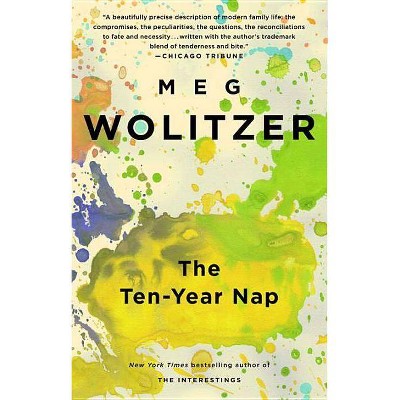 The Ten-Year Nap - by  Meg Wolitzer (Paperback)