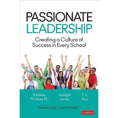 Passionate Leadership - by  Salome Thomas-El & Joseph M Jones & Thomas J Vari (Paperback)