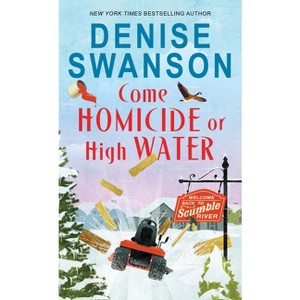 Come Homicide or High Water - (Welcome Back to Scumble River) by  Denise Swanson (Paperback) - 1 of 1