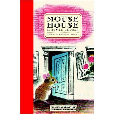 Mouse House - by  Rumer Godden (Hardcover)