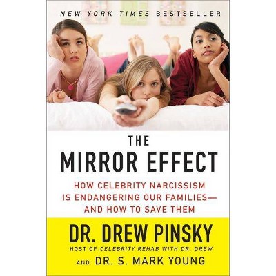 The Mirror Effect - by  Drew Pinsky & S Mark Young (Paperback)