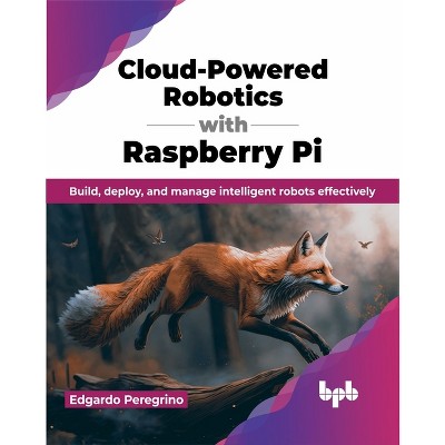 Cloud-Powered Robotics with Raspberry Pi - by  Edgardo Peregrino (Paperback)