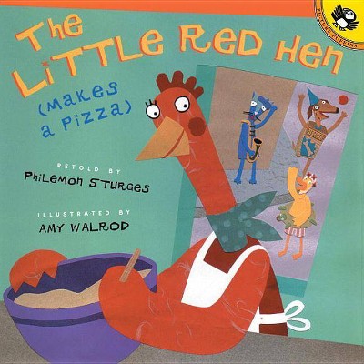 The Little Red Hen Makes a Pizza - (Picture Puffin Books) by  Philemon Sturges (Paperback)