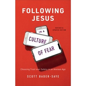 Following Jesus in a Culture of Fear - by  Scott Bader-Saye (Paperback) - 1 of 1