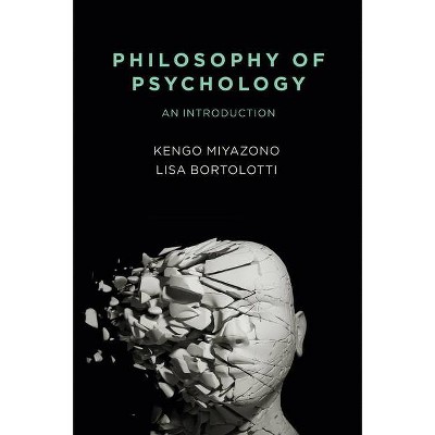 Philosophy of Psychology - by  Kengo Miyazono & Lisa Bortolotti (Paperback)