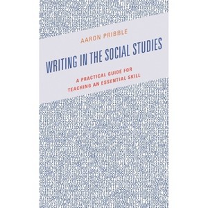 Writing in the Social Studies - by  Aaron Pribble (Paperback) - 1 of 1