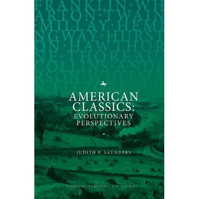 American Classics - (Evolution, Cognition, and the Arts) by  Judith P Saunders (Paperback)