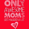 Women's Design By Humans Only Awesome Moms Get Hugged A Lot By growngratitude Racerback Tank Top - 2 of 2