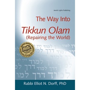 The Way Into Tikkun Olam (Repairing the World) - by  Elliot N Dorff (Paperback) - 1 of 1