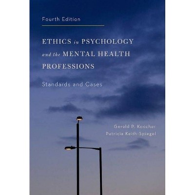 Ethics in Psychology and the Mental Health Professions - 4th Edition by  Gerald P Koocher & Patricia Keith-Spiegel (Hardcover)