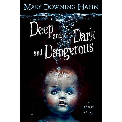 Deep and Dark and Dangerous (Reprint) (Paperback) by Mary Downing Hahn