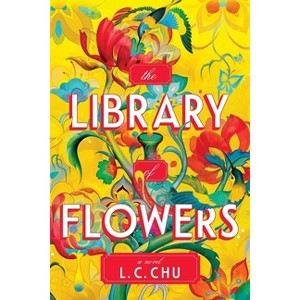 The Library of Flowers - by  L C Chu (Hardcover) - 1 of 1