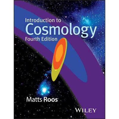 Introduction to Cosmology - 4th Edition by  Matts Roos (Paperback)