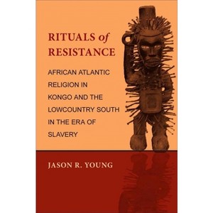 Rituals of Resistance - 2nd Edition by  Jason R Young (Paperback) - 1 of 1