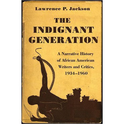 The Indignant Generation - by  Lawrence P Jackson (Paperback)