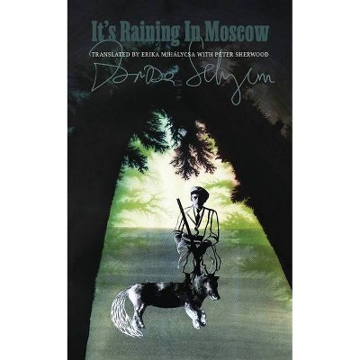 It's Raining in Moscow - by  Zsuzsa Selyem (Paperback)