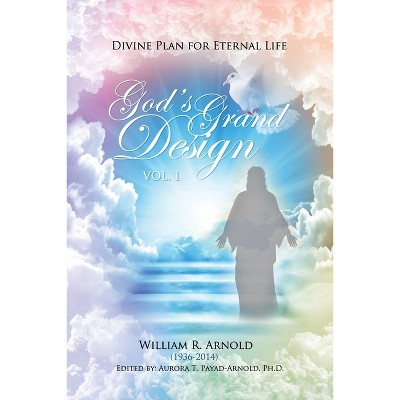 God's Grand Design - by  William R Arnold (Paperback)
