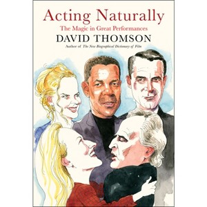 Acting Naturally - by  David Thomson (Hardcover) - 1 of 1