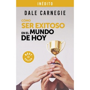 Cómo Ser Exitoso En El Mundo de Hoy / How to Succeed in the World Today Revised and Updated Edition: Life Stories of Successful People to Inspire and - 1 of 1