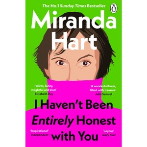 I Haven't Been Entirely Honest with You - by  Miranda Hart (Paperback) - 1 of 1