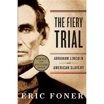 The Fiery Trial - by  Eric Foner (Paperback)