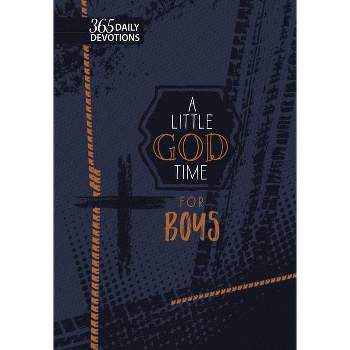 A Little God Time for Boys (Gift Edition) - by  Broadstreet Publishing Group LLC (Leather Bound)