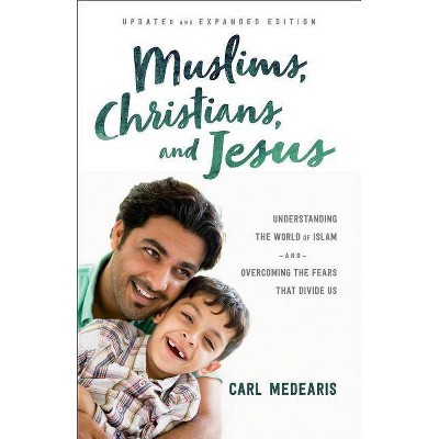 Muslims, Christians, and Jesus - by  Carl Medearis (Paperback)