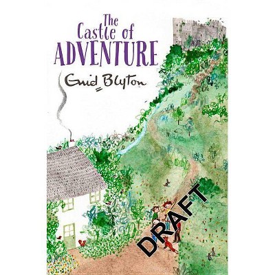 The Castle of Adventure, Volume 2 - by  Enid Blyton (Paperback)