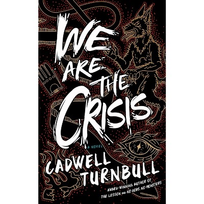 We Are the Crisis - (Convergence Saga) by Cadwell Turnbull