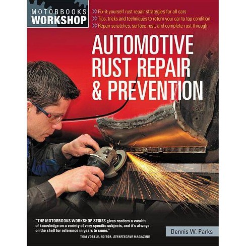 Automotive Rust Repair And Prevention Motorbooks Workshop By Dennis W Parks Paperback Target