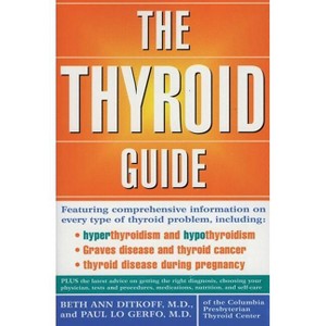 The Thyroid Guide - by  Beth Ann Ditkoff & Paul Lo Gerfo (Paperback) - 1 of 1