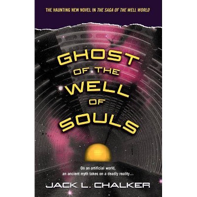 Ghost of the Well of Souls - (Well World) by  Jack L Chalker (Paperback)