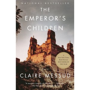 The Emperor's Children - by  Claire Messud (Paperback) - 1 of 1