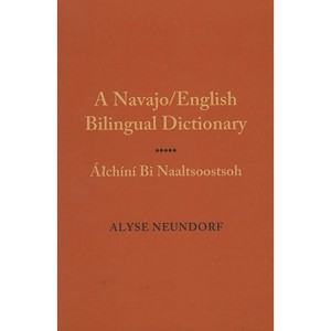 Navajo/English Dictionary of Verbs - by  Alyse Neundorf (Hardcover) - 1 of 1