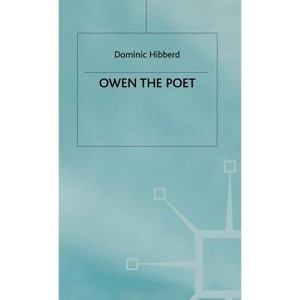 Owen the Poet - (Studies in 20th Century Literature) by  Dominic Hibberd (Hardcover) - 1 of 1