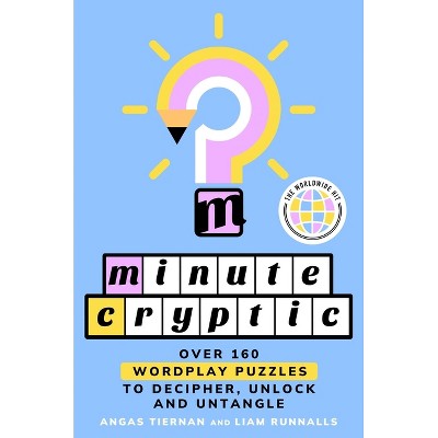 Minute Cryptic - by  Angas Tiernan & Liam Runnalls (Paperback)